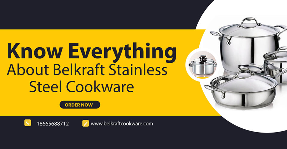 Know Everything about Belkraft Stainless Steel Cookware
